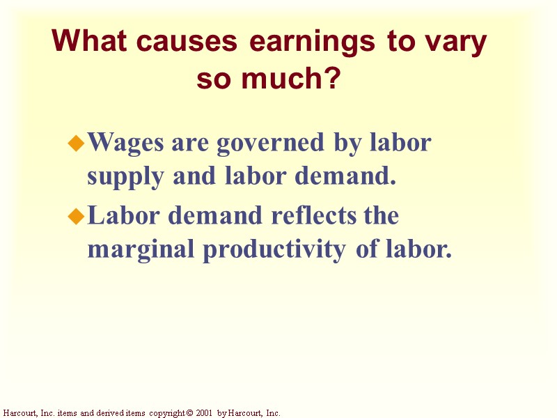 What causes earnings to vary so much? Wages are governed by labor supply and